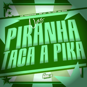 Nas Piranha Taca a Pika