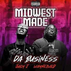 Da Business (feat. Juicy J & Wayne2Wild)