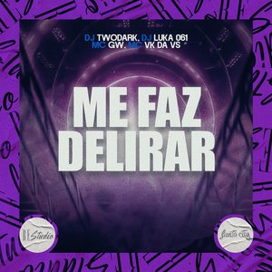 Me Faz Delirar (feat. DJ Luka 061)