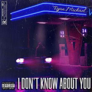I Don't Know About You (feat. Wadjet)