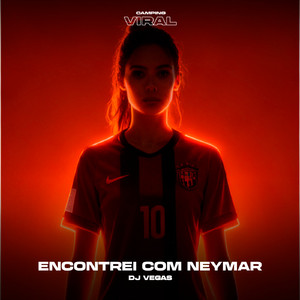 Encontrei com Neymar (feat. CAMPING VIRAL)
