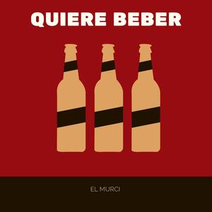 QUIERE BEBER