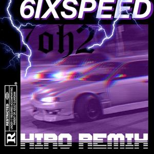 7OH2 6IXSPEED (Hir0 Remix)