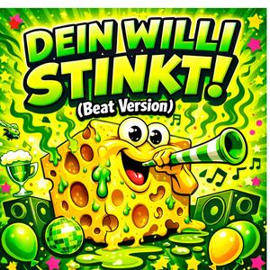 Dein Willi Stinkt (Beat Version )