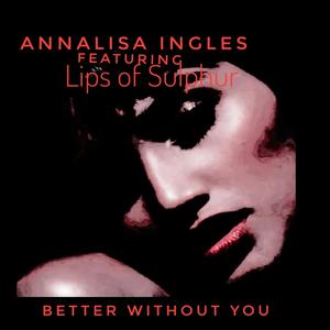 Better Without You (feat. Lips of Sulphur)