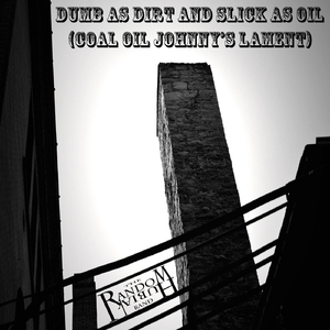 Dumb as Dirt and Slick as Oil (Countrified Mix)