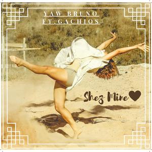 Shez Mine (feat. Gachios)