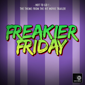 Hot To Go! (From "Freakier Friday Trailer")