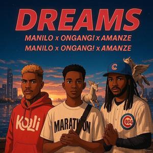 Dreams (feat. Manilo & OnGang!)