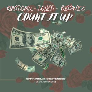 COUNT IT UP (feat. Dolla B & Big2WiCE)