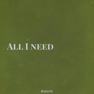 All I Need
