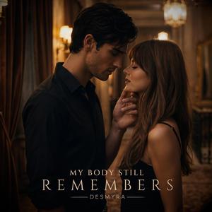 My Body Still Remembers