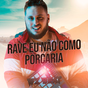 Rave Eu Não Como Porcaria (Original)