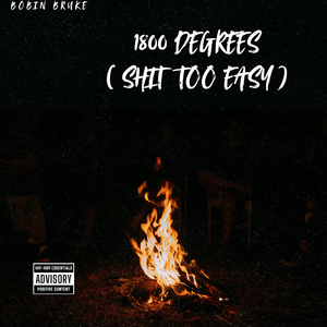 1800 Degrees (Shit Too Easy)