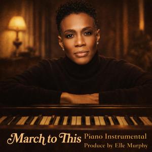 March to This - Piano Instrumental