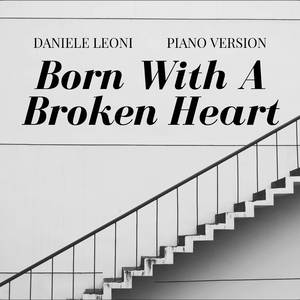 Born With A Broken Heart (Piano Version)