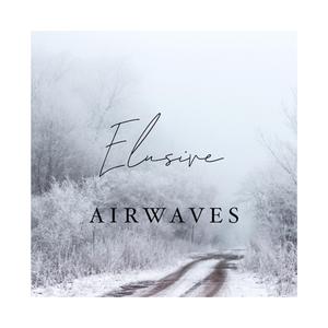 Elusive Airwaves