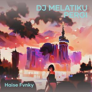 Dj Melatiku Pergi