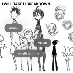 I will take u breakdown (minok0)