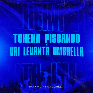 Tcheka Piscando X Vai Levanta Umbrella
