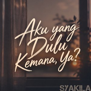 Aku Yang Dulu Kemana, Ya ?