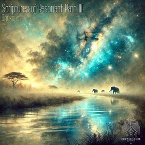 Scriptures of Resonant Path III
