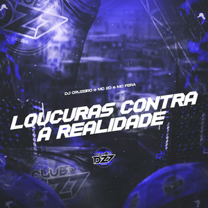 LOUCURAS CONTRA A REALIDADE