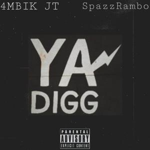 Ya Digg (feat. 4MBIK JT)