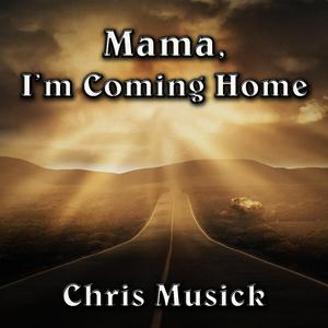 Mama, I'm Coming Home