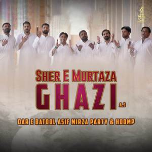 Sher E Murtaza Ghazi (A.S)