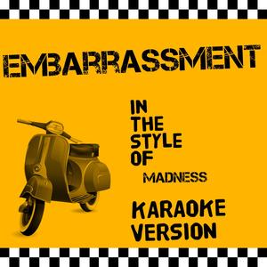 Embarrassment (In the Style of Madness) [Karaoke Version]