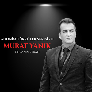 Fincanın Etrafı (Anonim Türküler Serisi -2)