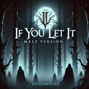 If You Let It (Male )