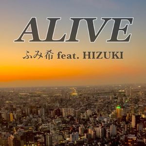 ALIVE (feat. HIZUKI)