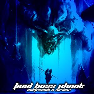 FINAL BOSS PHONK (feat. s1r1k3z)