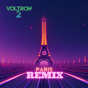 Paris Remix (Voltron 2 Remix Extended)
