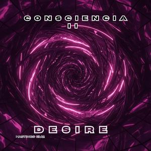 Consciencia II (Desire)