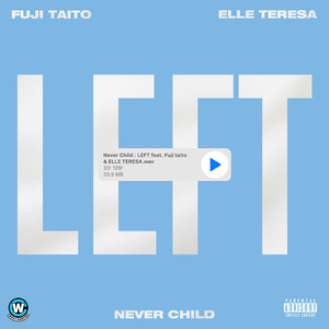 LEFT (feat. Fuji Taito & Elle Teresa)
