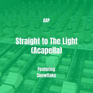 Straight to The Light (Acapella)