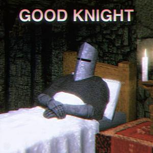 GOOD KNIGHT