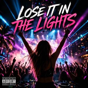 Lose It in the Lights