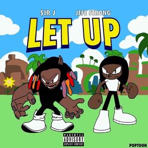 Let Up (feat. Jefe Strong)