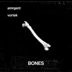 Bones (feat. Vortek)