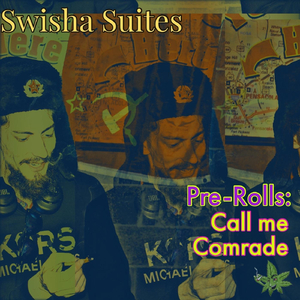 Pre-Rolls: Call Me Comrade