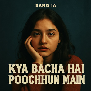 Kya Bacha Hai Poochhun Main