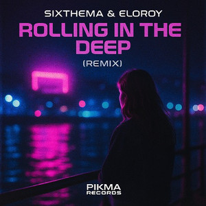 Rolling In The Deep (Sixthema & ELROY Remix)