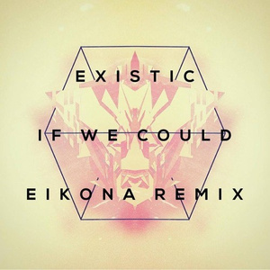 If We Could (Eikona Remix)