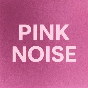 Pink Noise Dreams