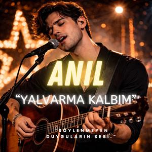 YALVARMA KALBİM (feat. ANIL)