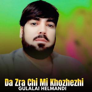 Da Zra Chi Mi Khozhezhi